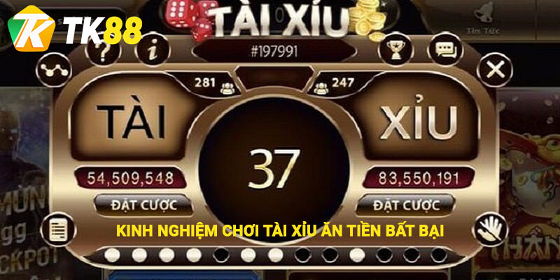 Kinh nghiệm chơi cá cược game tài xỉu bất bại