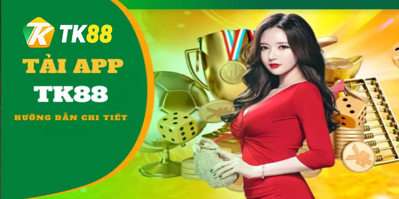 Hướng dẫn tải app TK88 chi tiết